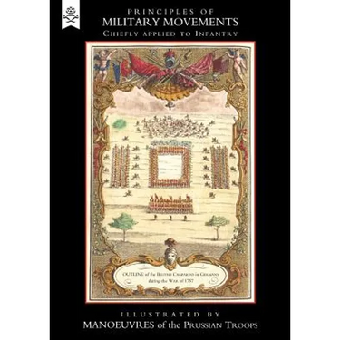 Principles of Military Movements (1788) Chiefly Applied to Infantry