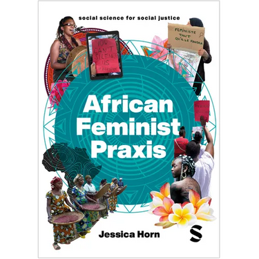 African Feminist PRAXIS: Cartographies of Liberatory Worldmaking