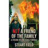 Not A Friend Of The Family