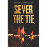 Sever the Tie