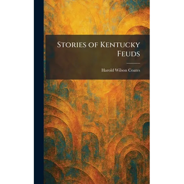 Stories of Kentucky Feuds