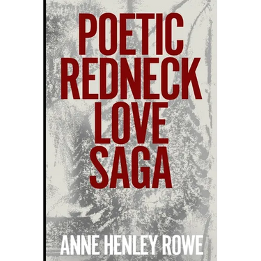 Poetic Redneck Love Saga