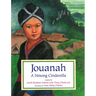 Jouanah: A Hmong Cinderella
