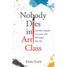 Nobody Dies in Art Class