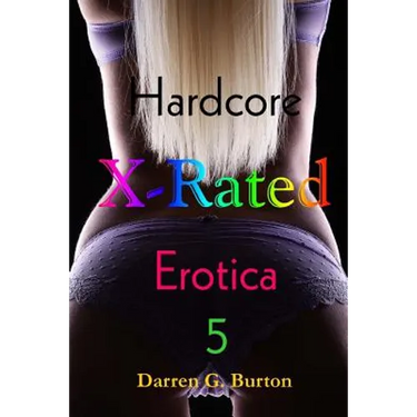 X-Rated Hardcore Erotica 5