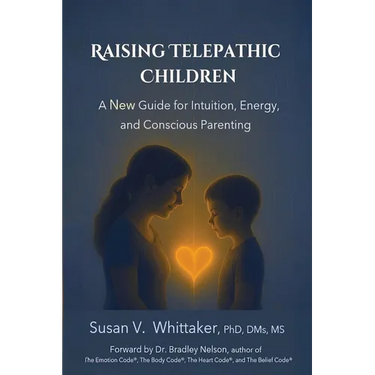 Raising Telepathic Children: A New Guide for Intuition, Energy, and Conscious Parenting