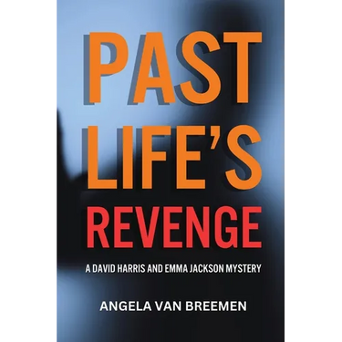 Past Life's Revenge: A David Harris and Emma Jackson Mystery
