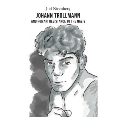 Johann Trollmann and Romani Resistance to the Nazis