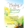 Healing Is a Journey: Find Your Own Path to Hope, Recovery, and Wellness