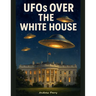 UFOs over the White House