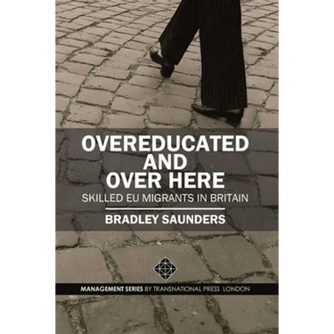 Overeducated and Over Here: Skilled EU Migrants in Britain