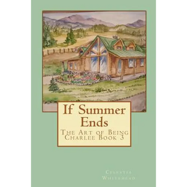 If Summer Ends: The Art of Being Charlee Book 3
