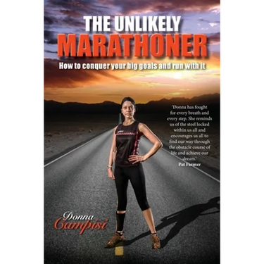 The Unlikely Marathoner: How to conquer your big goals and run with it