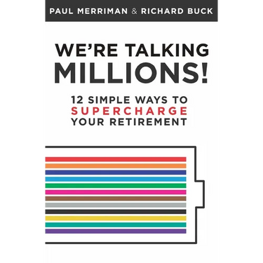We're Talking Millions!: 12 Simple Ways to Supercharge Your Retirement