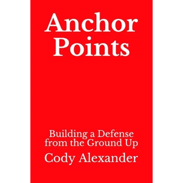 Anchor Points: Building a Defense from the Ground Up