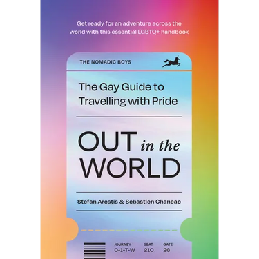 Out in the World: The Gay Guide to Travelling with Pride