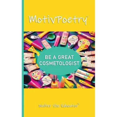 MotivPoetry: Be a Great Cosmetologist