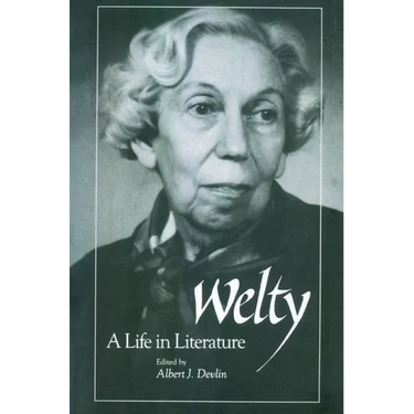 Welty: A Life in Literature