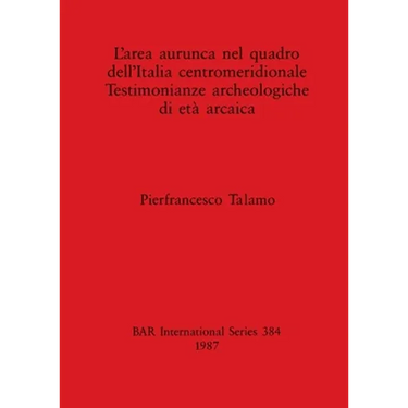L'area aurunca nel quadro dell'Italia centromeridionale Testimonianze archeologiche di età arcaica