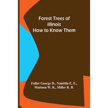 Forest Trees of Illinois How to Know Them