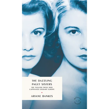 The Dazzling Paget Sisters: Identical Twins at the Heart of the 20th Century