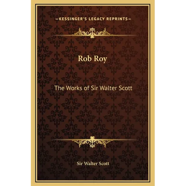 Rob Roy: The Works of Sir Walter Scott