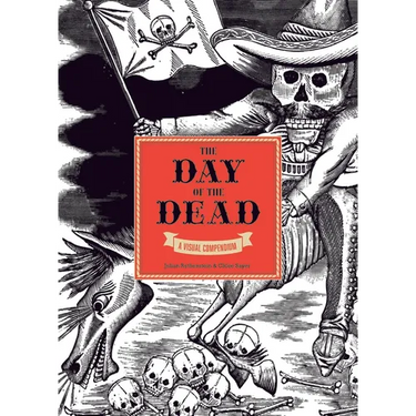 The Day of the Dead: A Visual Compendium