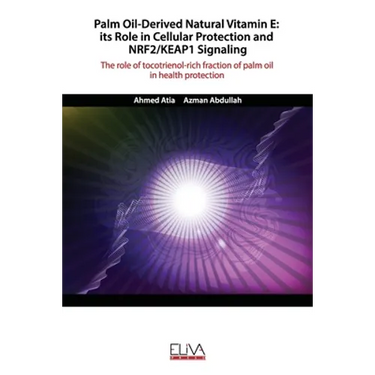 Palm Oil-Derived Natural Vitamin E: ITS ROLE IN CELLULAR PROTECTION AND NRF2/KEAP1 SIGNALING: The role of tocotrienol-rich fraction of palm oil in hea