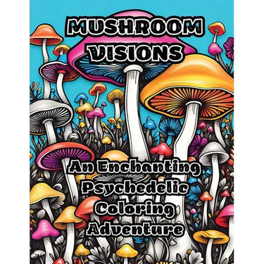 Mushroom Visions: An Enchanting Psychedelic Coloring Adventure