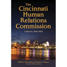 The Cincinnati Human Relations Commission: A History, 1943-2013