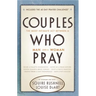 Couples Who Pray: The Most Intimate ACT Between a Man and a Woman