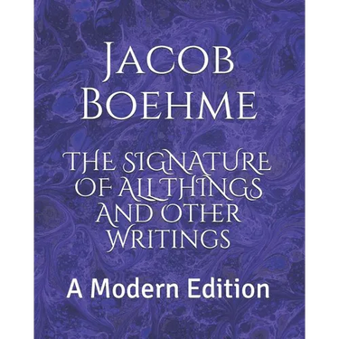 The Signature of All Things and Other Writings: A Modern Edition