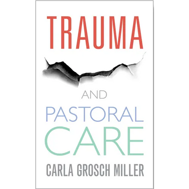 Trauma and Pastoral Care: A Practical Handbook