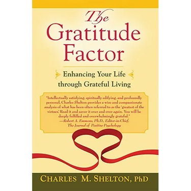 The Gratitude Factor: Enhancing Your Life Through Grateful Living