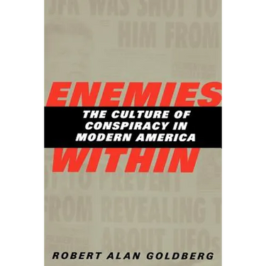 Enemies Within: The Culture of Conspiracy in Modern America