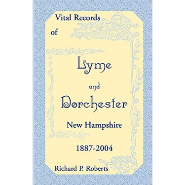 Vital Records of Lyme and Dorchester, New Hampshire, 1887-2004