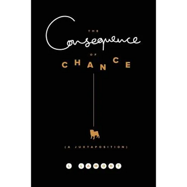 The Consequence of Chance: A Juxtaposition