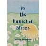 As the Dandelion Blooms