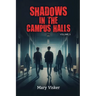 Shadows in the Campus Halls: Volume 3