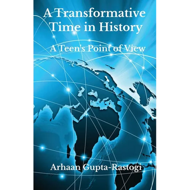 A Transformative Time in History: A Teen's Point of View