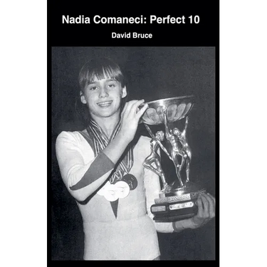 Nadia Comaneci: Perfect 10