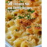 50 Elevated Mac and Cheese Recipes