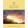 11 Prepared Studies in Biblical Prophecy