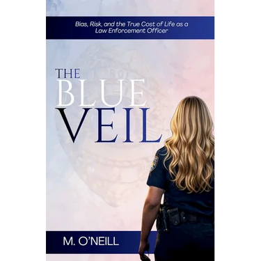 The Blue Veil: Bias, Risk, and the True Cost of Life as a Law Enforcement Officer