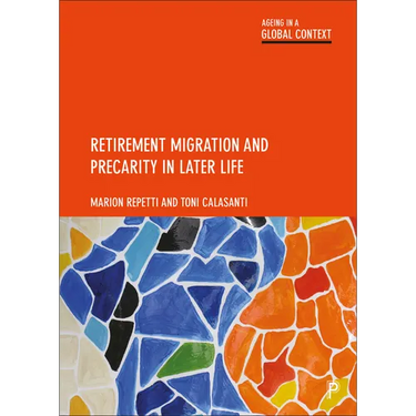 Retirement Migration and Precarity in Later Life