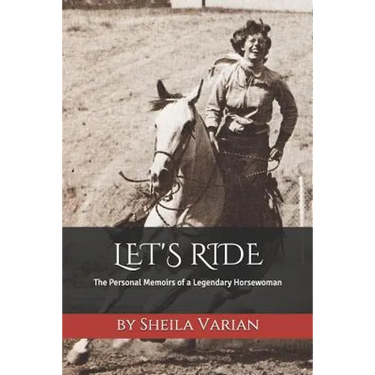 Let's Ride: The Personal Memoirs of a Legendary Horsewoman