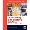 Optimizing and Testing WLANs: Proven Techniques for Maximum Performance