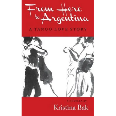 From Here to Argentina: A Tango Love Story