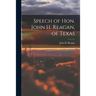 Speech of Hon. John H. Reagan, of Texas