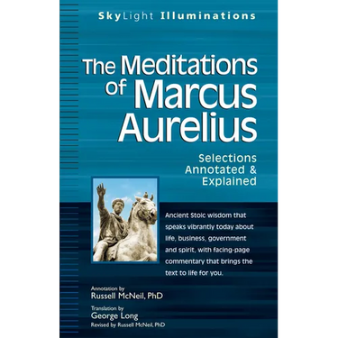 The Meditations of Marcus Aurelius: Selections Annotated & Explained